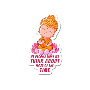 We Become What We Think About Most Of Time Sticker waterproof vinyl decal for laptop, bike, car & bottle
