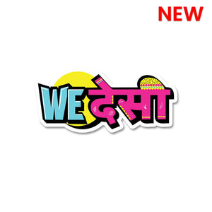 We Desi Sticker waterproof vinyl decal for laptop, bike, car & bottle