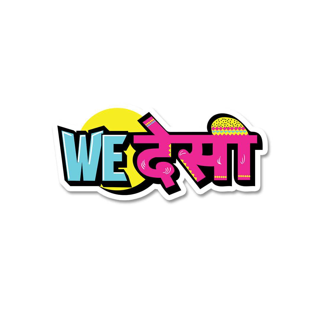 We Desi Sticker waterproof vinyl decal for laptop, bike, car & bottle