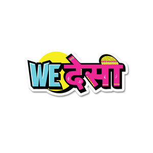 We Desi Sticker waterproof vinyl decal for laptop, bike, car & bottle