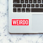Weirdo Sticker - Stickers | STICK IT UP