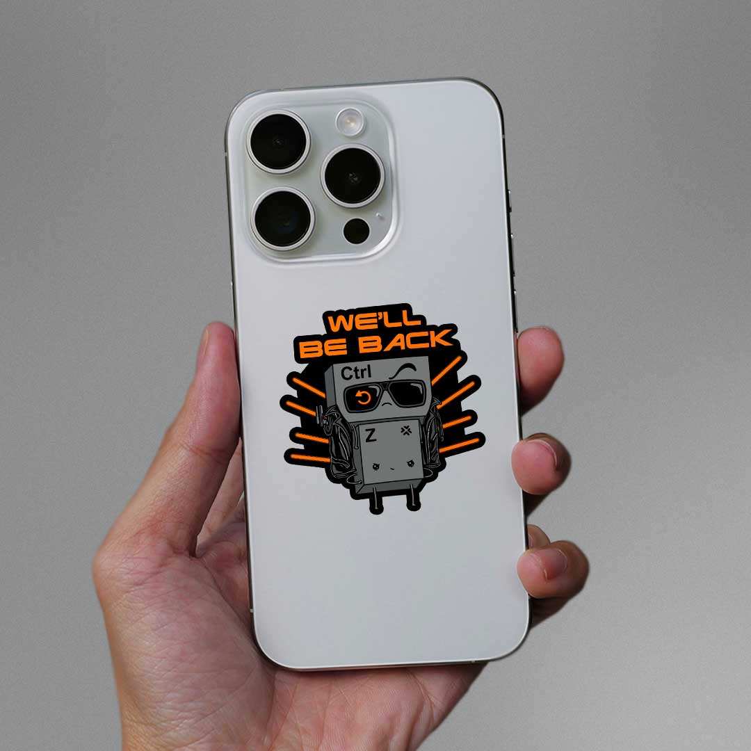 We'Ll Be Back Ctrl Z Sticker - STICK IT UP