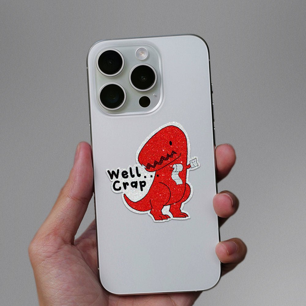 Well Crap Glitter Sticker waterproof vinyl decal for laptop, bike, car & bottle