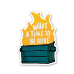 What A Time To Be Alive Sticker waterproof vinyl decal for laptop, bike, car & bottle