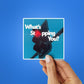 WHATS STOPPING YOU Sticker waterproof vinyl decal for laptop, bike, car & bottle