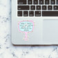 WHEN I LOOK AT YOU Sticker waterproof vinyl decal for laptop, bike, car & bottle