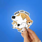 When Life Sucks , Pet A Dog Sticker waterproof vinyl decal for laptop, bike, car & bottle