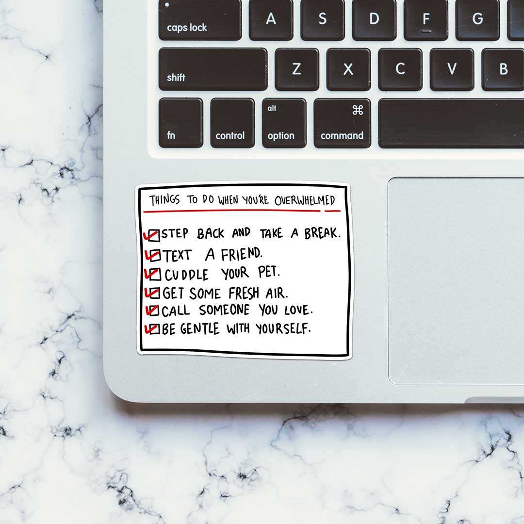 When You're Overwhlemed Sticker - STICK IT UP