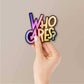 Who Cares Holographic Sticker waterproof vinyl decal for laptop, bike, car & bottle