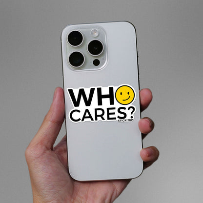Who Cares Sticker - STICK IT UP