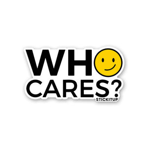 Who Cares Sticker waterproof vinyl decal for laptop, bike, car & bottle