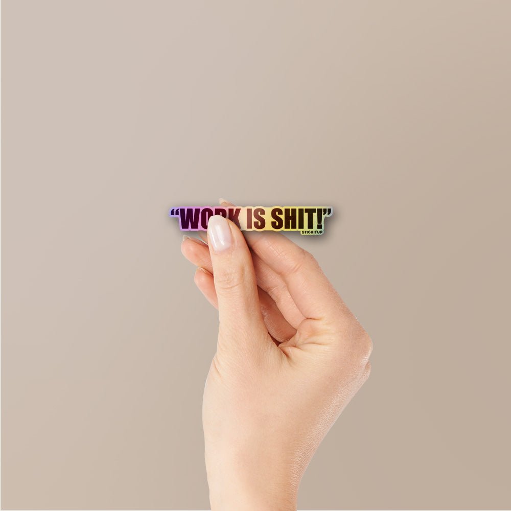 Work Is Overrated Holographic Stickers - Holographic stickers | STICK IT UP