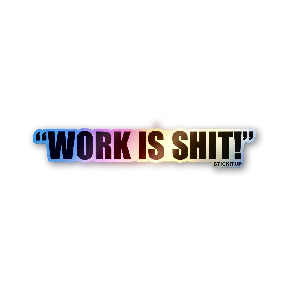 Work Is Overrated Holographic Stickers - Holographic stickers | STICK IT UP