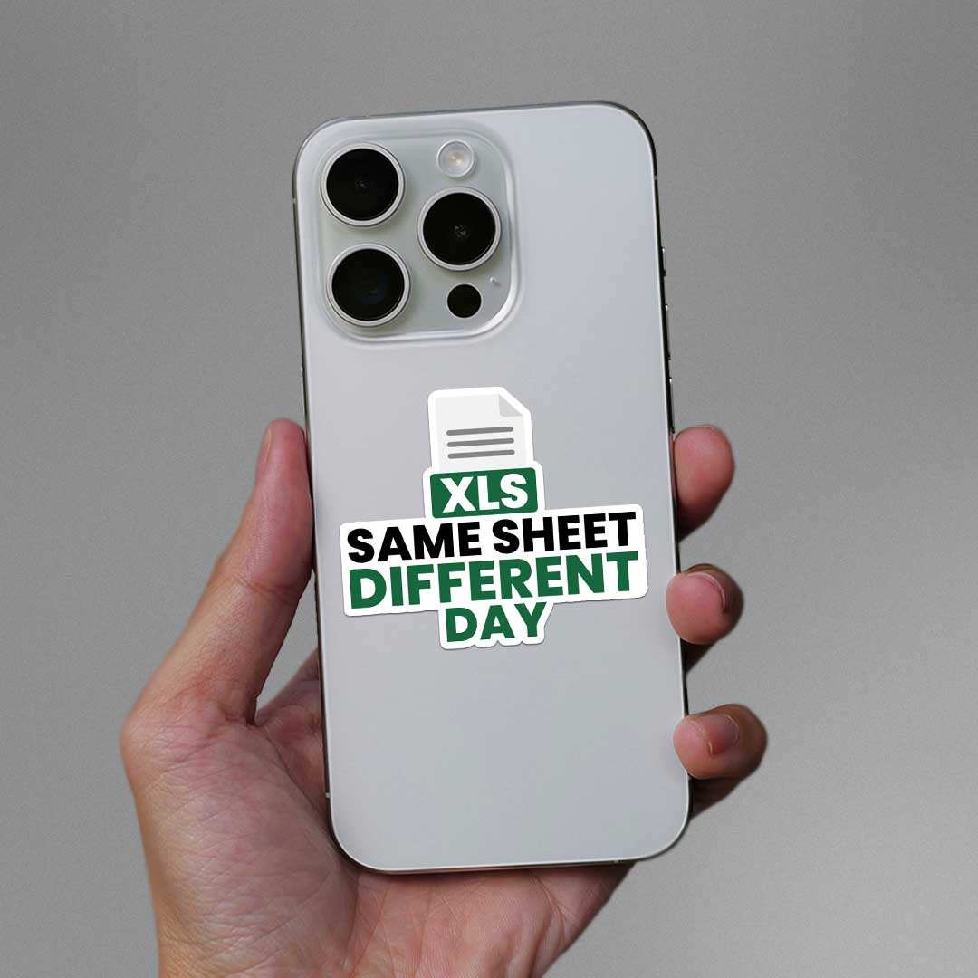 Xls Same Sheet Different Day Sticker waterproof vinyl decal for laptop, bike, car & bottle