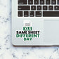 Xls Same Sheet Different Day Sticker waterproof vinyl decal for laptop, bike, car & bottle