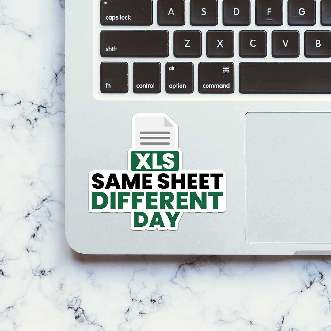 Xls Same Sheet Different Day Sticker waterproof vinyl decal for laptop, bike, car & bottle