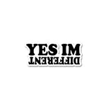 Yes I Am Different Sticker waterproof vinyl decal for laptop, bike, car & bottle