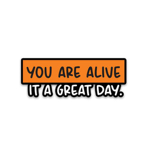 You Are Alive Bumper Sticker waterproof vinyl decal for laptop, bike, car & bottle