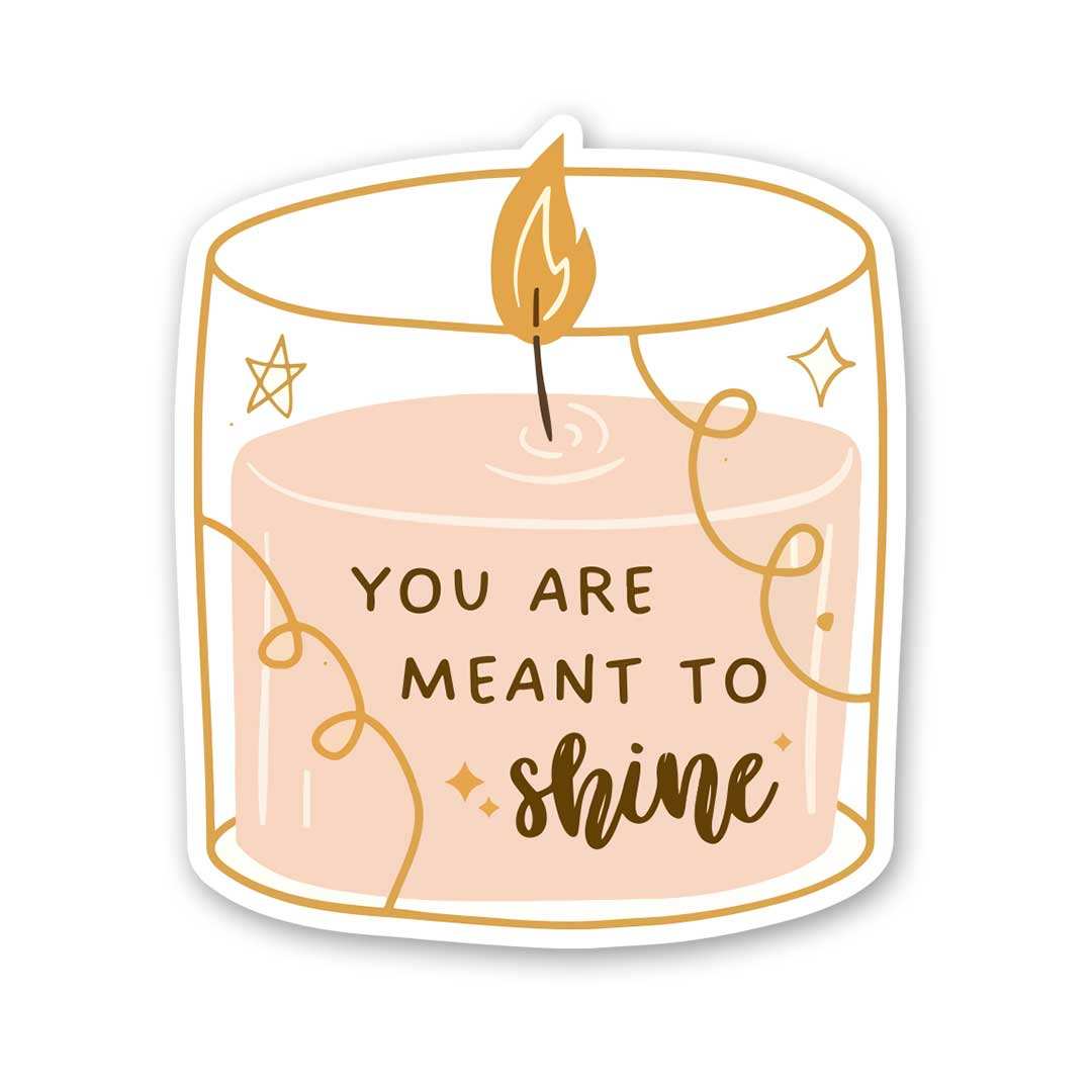 You Are Meant To Shine Sticker waterproof vinyl decal for laptop, bike, car & bottle