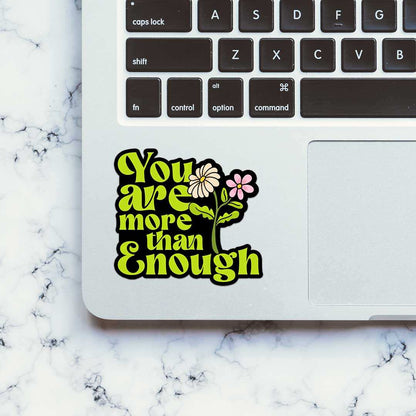 You Are More Than Enough - Quotes Motivation Sticker - STICK IT UP