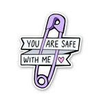 You Are Safe With Me Sticker waterproof vinyl decal for laptop, bike, car & bottle