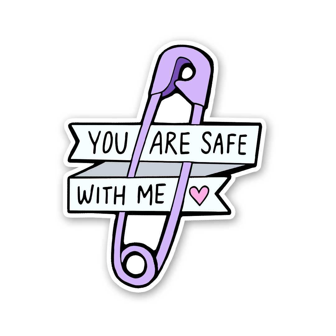 You Are Safe With Me Sticker waterproof vinyl decal for laptop, bike, car & bottle