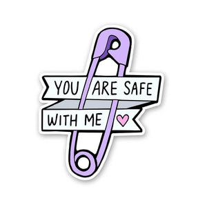 You Are Safe With Me Sticker waterproof vinyl decal for laptop, bike, car & bottle