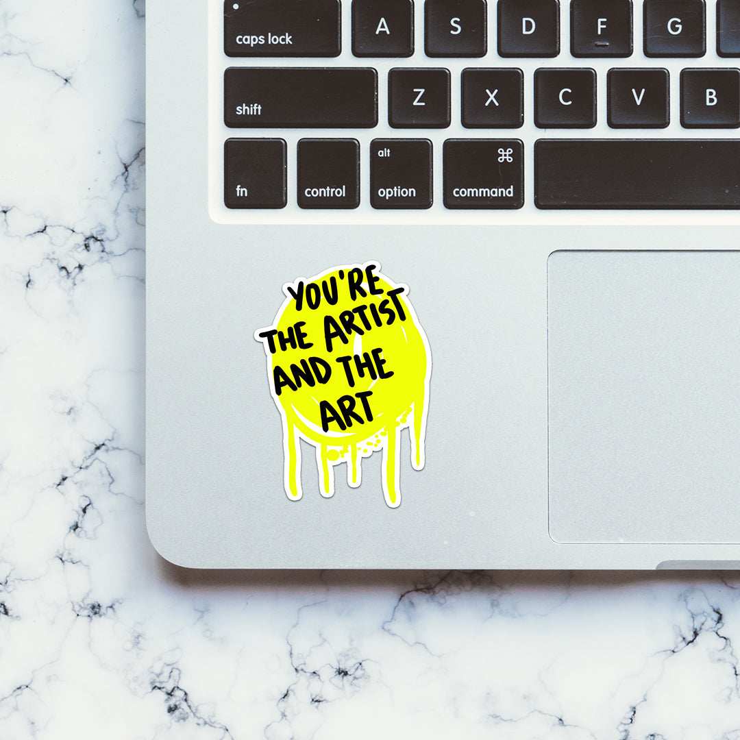 You are the artist Sticker waterproof vinyl decal for laptop, bike, car & bottle