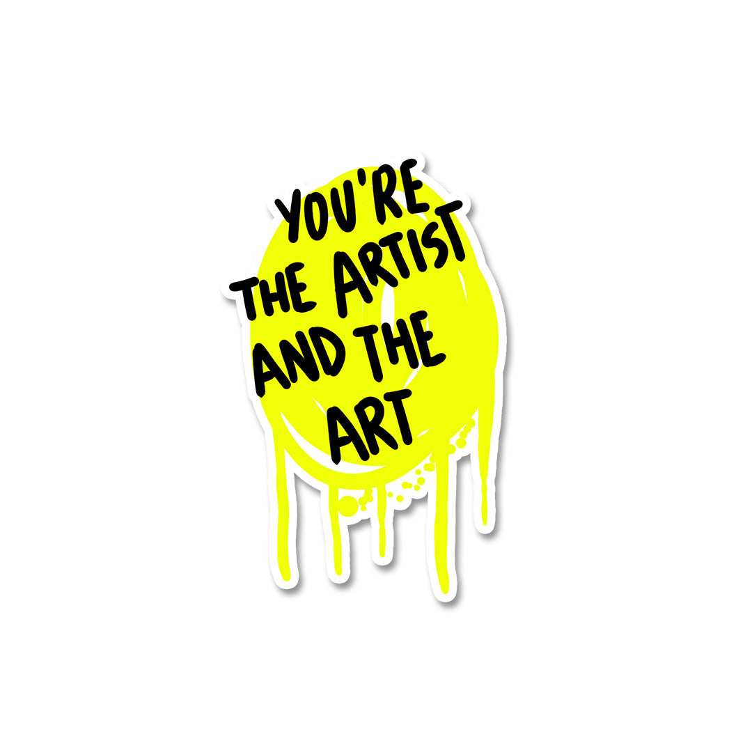 You are the artist Sticker waterproof vinyl decal for laptop, bike, car & bottle