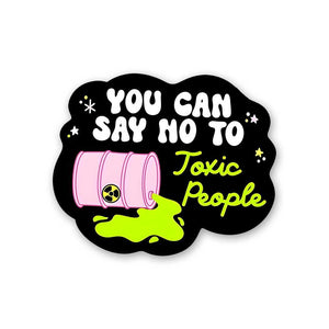 You Can Say No To Toxic People Sticker waterproof vinyl decal for laptop, bike, car & bottle