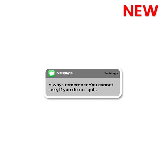 You Cannot Lose If You Cannot Quit Sticker - STICK IT UP