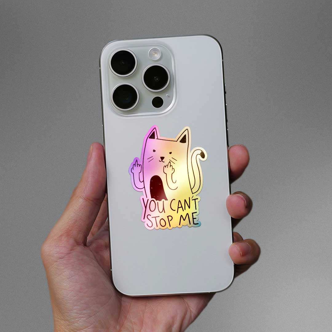 You Cant Stop Me Holographic Sticker waterproof vinyl decal for laptop, bike, car & bottle