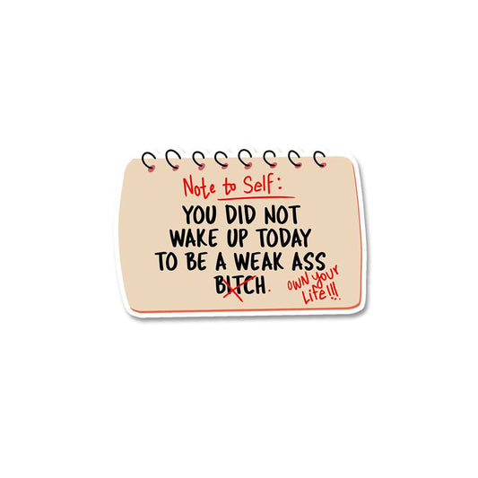 You did not wake up today Sticker - STICK IT UP
