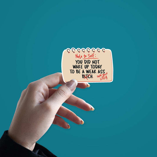 You did not wake up today Sticker - STICK IT UP