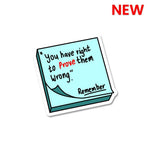 You Have Right To Prove Them Wrong Sticker waterproof vinyl decal for laptop, bike, car & bottle