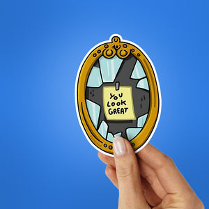 You Look Great Sticker - STICK IT UP