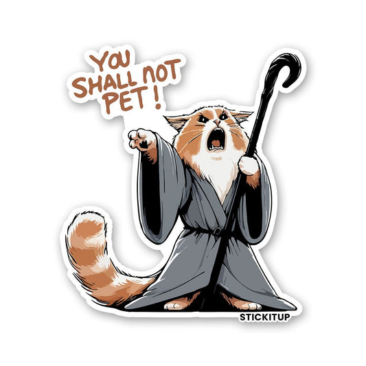 You Shall Not Pet Sticker - STICK IT UP