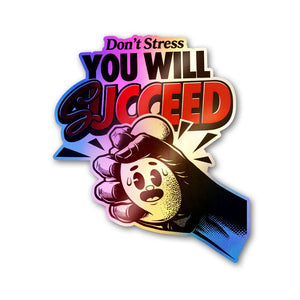 You Will Succeed Holographic Stickers - Holographic stickers | STICK IT UP