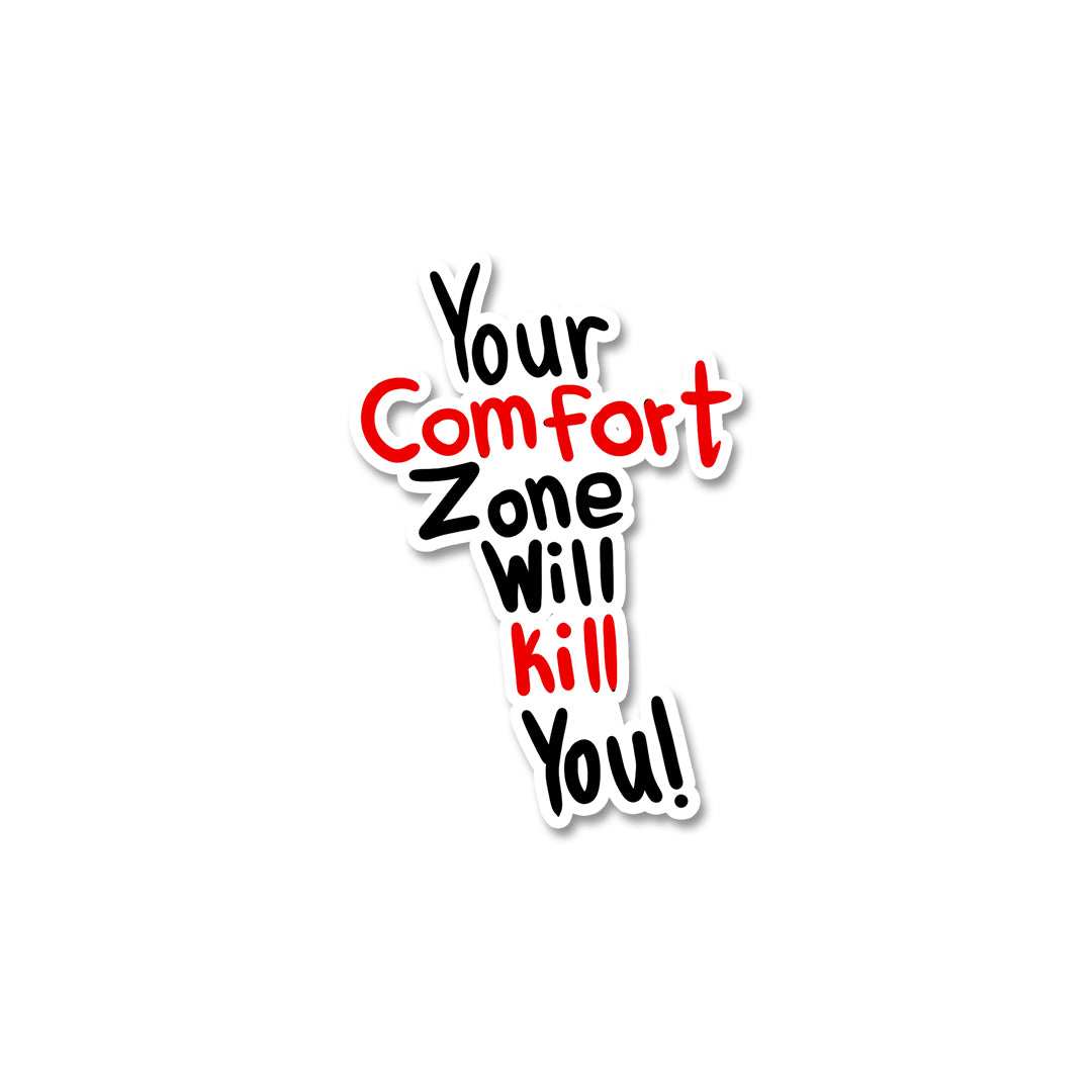 Your comfort zone Sticker waterproof vinyl decal for laptop, bike, car & bottle
