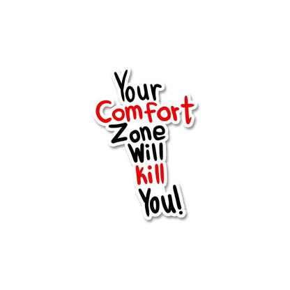 Your comfort zone Sticker waterproof vinyl decal for laptop, bike, car & bottle