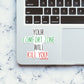 Your Comfort Zone Will Kill You Sticker waterproof vinyl decal for laptop, bike, car & bottle
