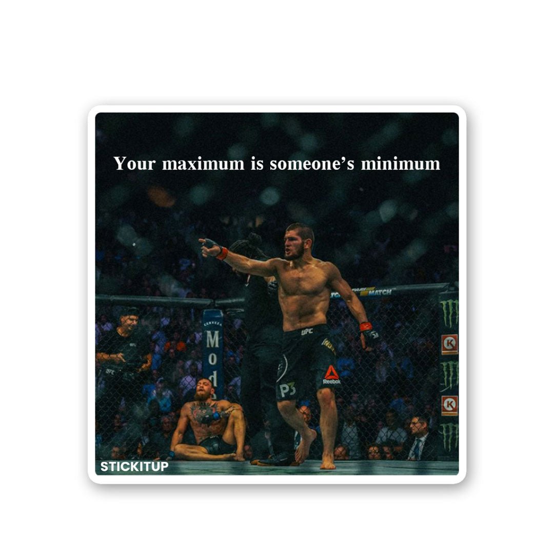 Your maximum is someones minimum Sticker waterproof vinyl decal for laptop, bike, car & bottle
