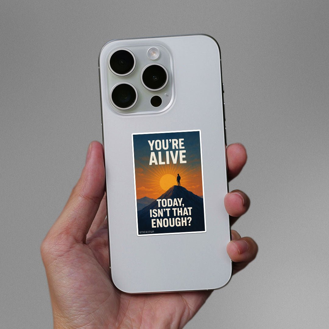 You're Alive Sticker waterproof vinyl decal for laptop, bike, car & bottle