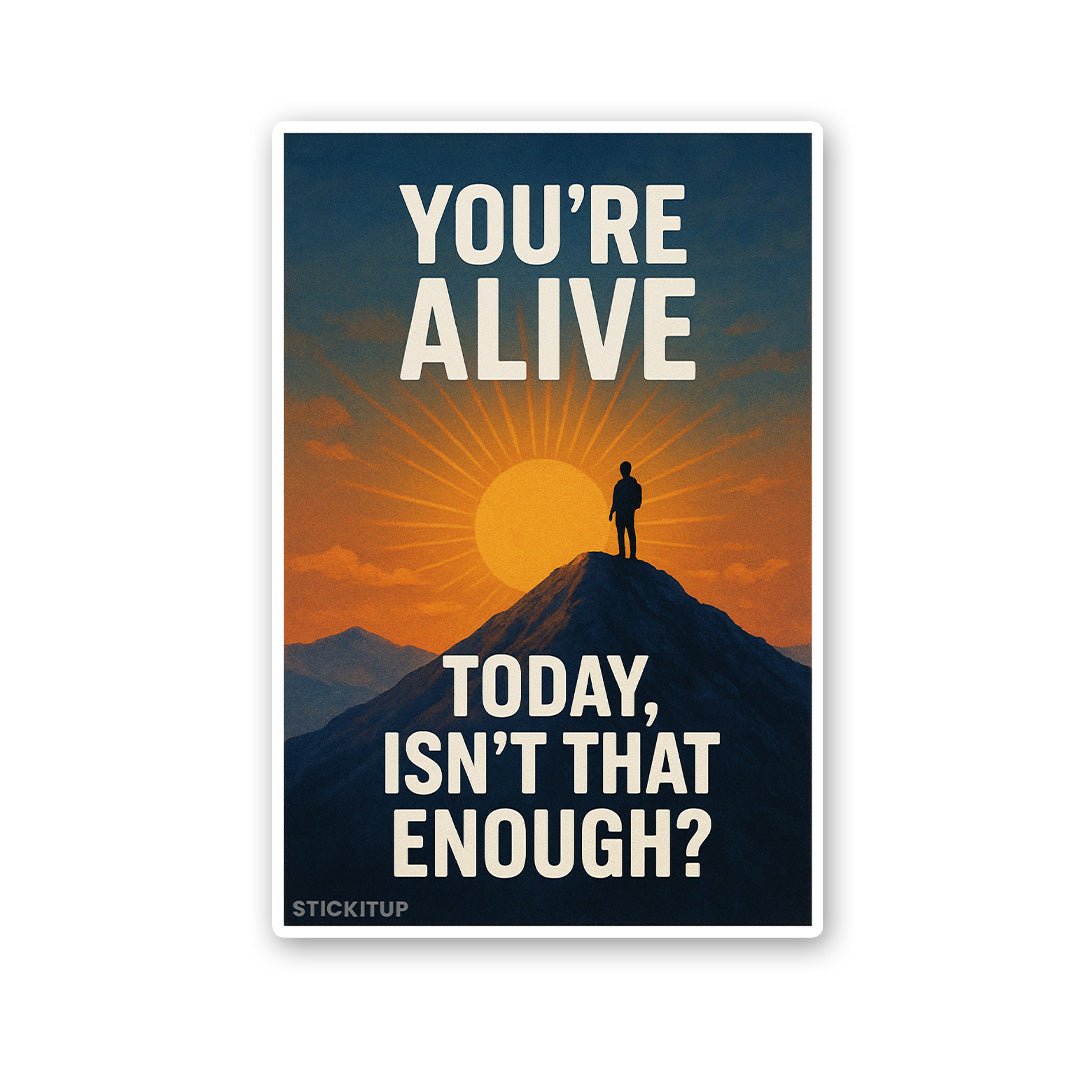 You're Alive Sticker waterproof vinyl decal for laptop, bike, car & bottle