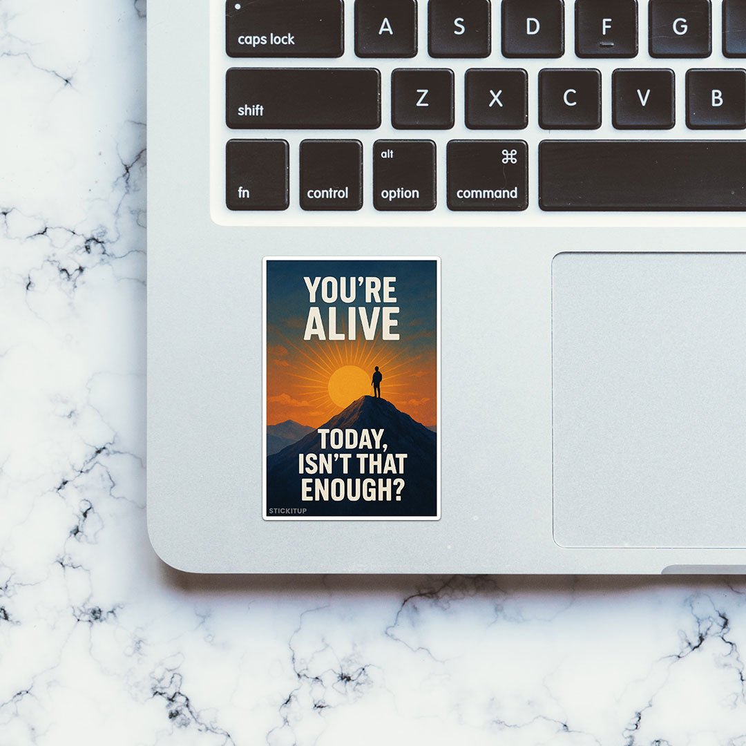 You're Alive Sticker waterproof vinyl decal for laptop, bike, car & bottle