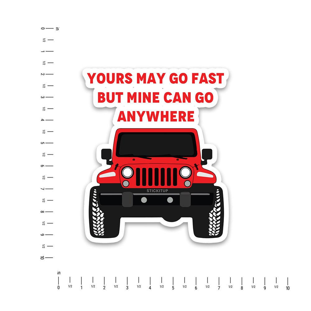 Yours May Go Fast Bumper Sticker waterproof vinyl decal for laptop, bike, car & bottle