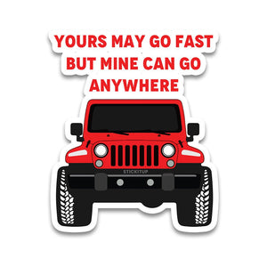 Yours May Go Fast Bumper Sticker waterproof vinyl decal for laptop, bike, car & bottle