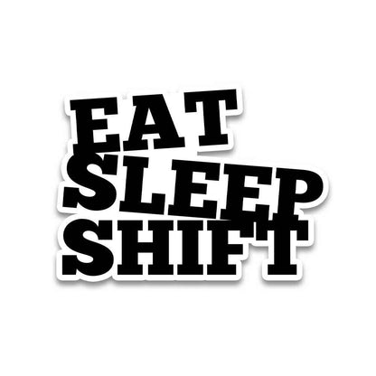 Eat sleep shift Reflective Sticker | STICK IT UP