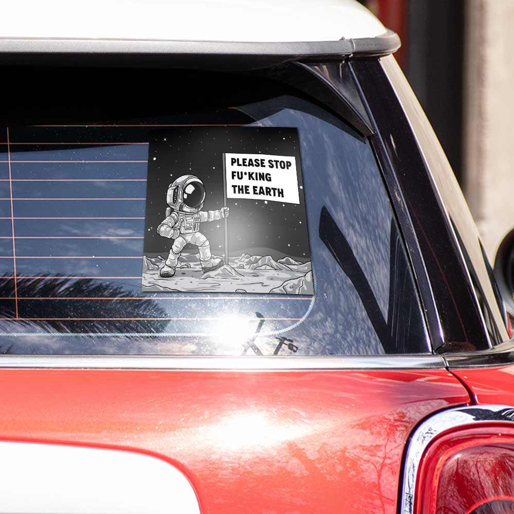 Please Stop Fucking The Earth Reflective Sticker | STICK IT UP