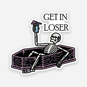 Get in loser sticker | STICK IT UP